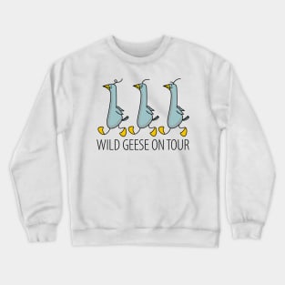Wild geese on tour Crewneck Sweatshirt